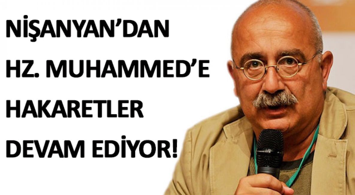 Nişanyan,yine HZ.Muhammede hakaret etti