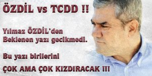 Yılmaz ÖZDİLden TCDDye Cevap