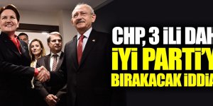 CHP, 3 ili daha İYİ Parti'ye bırakıyor.