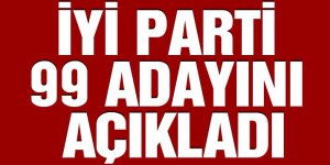 İYİ Parti 99 belediye başkan adayını açıkladı