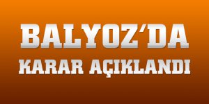 Balyozda Karar Açıklandı !!