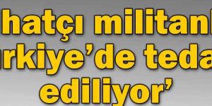 Cihatçı militanlar Türkiyede tedavi ediliyor