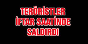 İftarda karakola hain saldırı: 1 şehit